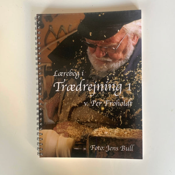 Per Froholdt Lærebog i trædrejning 1+2+3